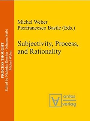 Seller image for Subjectivity, process, and rationality. Michel Weber ; Pierfrancesco Basile (eds.) / Process thought ; Vol. 14 for sale by Versand-Antiquariat Konrad von Agris e.K.