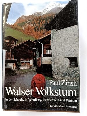 Walser Volkstum in der Schweiz, in Vorarlberg, Liechtenstein und Piemont : Erbe, Dasein, Wesen.