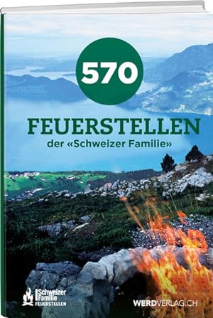 570 Feuerstellen der "Schweizer Familie". Autoren [und 18 andere]
