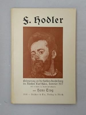 Bild des Verkufers fr F. (Franz) Hodler - Erinnerung an die Hodler-Ausstellung im Zricher Kunsthaus, Sommer 1917. zum Verkauf von Wissenschaftl. Antiquariat Th. Haker e.K