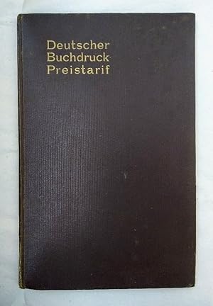 Deutscher Buchdruck-Preistarif nebst einer Zusammenstellung der Geschäftsgebräuche des Buchdruckg...