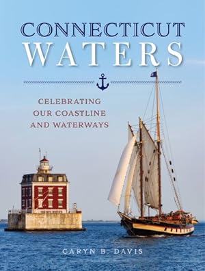 Seller image for Connecticut Waters : Celebrating Our Coastline and Waterways for sale by GreatBookPrices