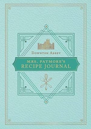 Seller image for The Official Downton Abbey Mrs. Patmore's Recipe Journal (Paperback) for sale by Grand Eagle Retail