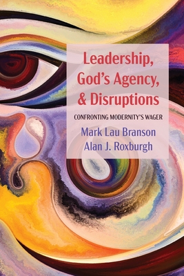 Imagen del vendedor de Leadership, God's Agency, and Disruptions: Confronting Modernity's Wager (Paperback or Softback) a la venta por BargainBookStores