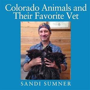 Bild des Verkufers fr Colorado Animals and Their Favorite Vet zum Verkauf von GreatBookPricesUK