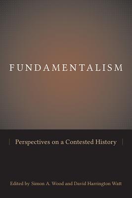 Immagine del venditore per Fundamentalism: Perspectives on a Contested History (Studies in Comparative Religion) venduto da BargainBookStores