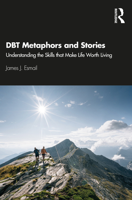 Imagen del vendedor de Dbt Metaphors and Stories: Understanding the Skills That Make Life Worth Living (Paperback or Softback) a la venta por BargainBookStores