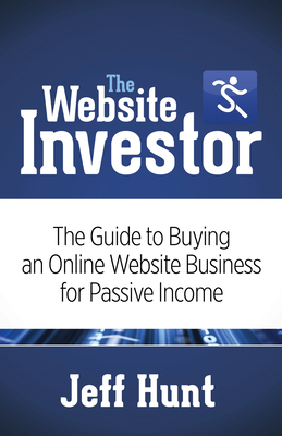 Seller image for The Website Investor: The Guide to Buying an Online Website Business for Passive Income (Hardback or Cased Book) for sale by BargainBookStores