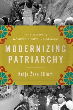 Image du vendeur pour Modernizing Patriarchy : The Politics of Women's Rights in Morocco mis en vente par GreatBookPricesUK