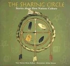 Imagen del vendedor de The Sharing Circle: Stories about First Nations Culture by Meuse, Theresa [Paperback ] a la venta por booksXpress