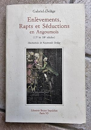 Seller image for Enlvements, rapts et sductions en angoumois (17e et 18e sicles) for sale by la petite boutique de bea