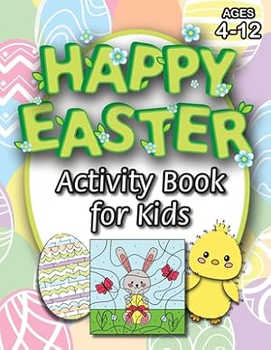 Immagine del venditore per Happy Easter Activity Book for Kids: (Ages 4-12) Coloring, Mazes, Matching, Connect the Dots, Learn to Draw, Color by Number, and More! (Easter Gift f (Paperback or Softback) venduto da BargainBookStores
