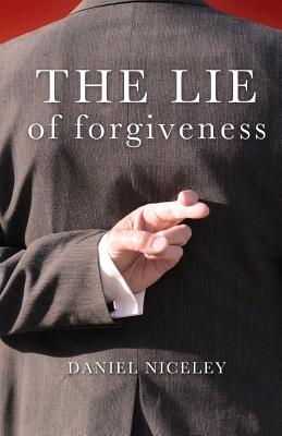 Seller image for The Lie of Forgiveness (Paperback or Softback) for sale by BargainBookStores