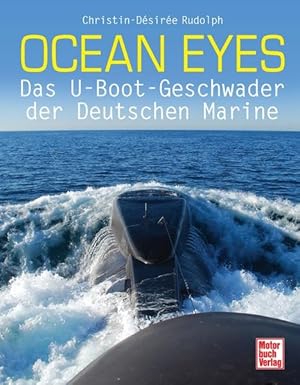 Bild des Verkufers fr Ocean Eyes: Das U-Boot-Geschwader der Deutschen Marine zum Verkauf von Antiquariat Armebooks