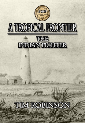 Bild des Verkufers fr A Tropical Frontier: The Indian Fighter (Hardback or Cased Book) zum Verkauf von BargainBookStores