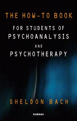 Image du vendeur pour The How-To Book for Students of Psychoanalysis and Psychotherapy (Paperback or Softback) mis en vente par BargainBookStores