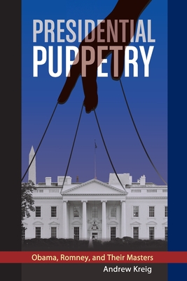Bild des Verkufers fr Presidential Puppetry: Obama, Romney and Their Masters (Paperback or Softback) zum Verkauf von BargainBookStores