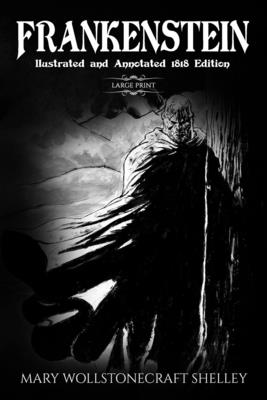 Immagine del venditore per Frankenstein (Large Print, Illustrated, and Annotated1818 Edition) (Paperback or Softback) venduto da BargainBookStores