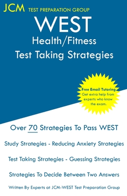 Imagen del vendedor de WEST Health/Fitness - Test Taking Strategies: WEST-E 029 Exam - Free Online Tutoring - New 2020 Edition - The latest strategies to pass your exam. (Paperback or Softback) a la venta por BargainBookStores