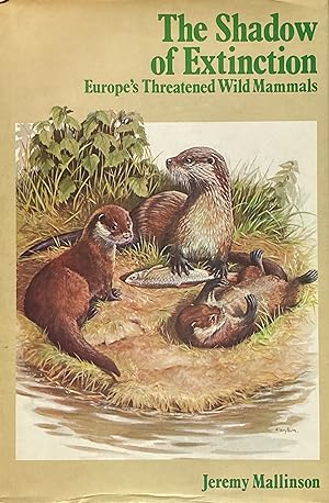 Seller image for The shadow of extinction: Europe's threatened wild mammals for sale by Acanthophyllum Books