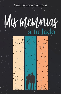 Imagen del vendedor de Mis memorias a tu lado (Paperback or Softback) a la venta por BargainBookStores