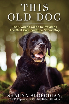 Immagine del venditore per This Old Dog: An owner's guide to providing the best care for your senior dog. (Paperback or Softback) venduto da BargainBookStores