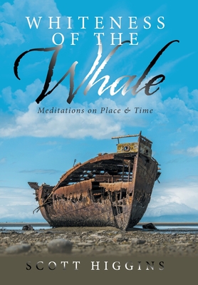 Seller image for Whiteness of the Whale: Meditations on Place & Time (Hardback or Cased Book) for sale by BargainBookStores