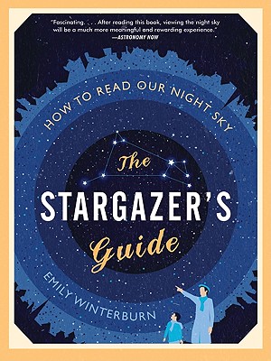 Seller image for The Stargazer's Guide: How to Read Our Night Sky (Paperback or Softback) for sale by BargainBookStores