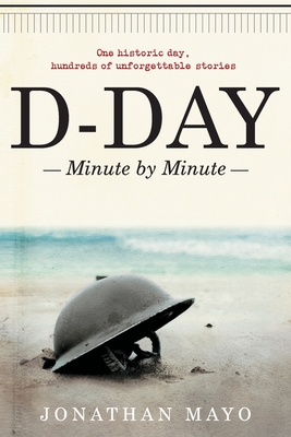 Image du vendeur pour D-Day: Minute by Minute (Paperback or Softback) mis en vente par BargainBookStores