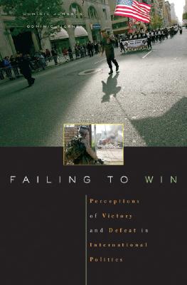 Imagen del vendedor de Failing to Win: Perceptions of Victory and Defeat in International Politics (Hardback or Cased Book) a la venta por BargainBookStores