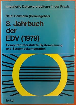 Imagen del vendedor de 8. Jahrbuch der EDV (1979) - Computerunterst�tzte Systemplanug und Systemdokumentation. Integrierte Datenverarbeitung in der Praxis - Band 26. a la venta por biblion2