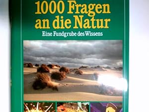 1000 Fragen an die Natur : e. Fundgrube d. Wissens. [wiss. Mitarb. u. Beratung: Durward L. Allen ...
