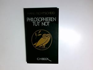 Bild des Verkufers fr Philosophieren tut not : Gedanken ber Gott und unser Dasein. Beck'sche schwarze Reihe ; [Bd. 28] zum Verkauf von Antiquariat Buchhandel Daniel Viertel