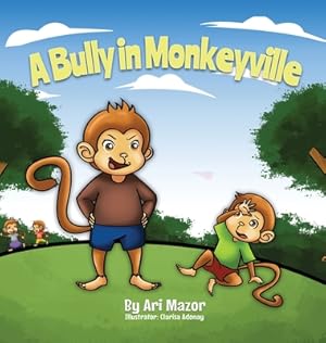 Seller image for A Bully In Monkeyville: Kids Anti-Bullying Picturebook (Hardback or Cased Book) for sale by BargainBookStores