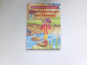 Seller image for Der Rattenfnger von Hameln : Mein allererstes Mrchenbuch. for sale by Antiquariat Buchhandel Daniel Viertel