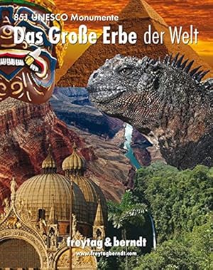 Seller image for Das groe Erbe der Welt : die faszinierendsten Kultur- und Naturmonumente der Erde ; nach der Konvention der UNESCO. for sale by Antiquariat Buchhandel Daniel Viertel