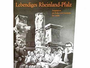 Bild des Verkufers fr Lebendiges Rheinland-Pfalz : Perspektiven aus Kultur u. Geschichte d. Landes. Hrsg. vom Vorstand d. Landesbank Rheinland-Pfalz Girozentrale, Mainz. zum Verkauf von Antiquariat Buchhandel Daniel Viertel