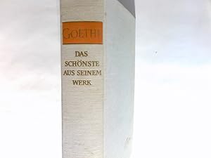 Bild des Verkufers fr Goethe Das Schnste aus seinem Werk. Hrsg. u. eingel. von Charles Waldemar zum Verkauf von Antiquariat Buchhandel Daniel Viertel