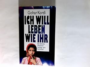 Seller image for Ich will leben wie ihr. Aus dem Engl. bers. von Hans Sommer for sale by Antiquariat Buchhandel Daniel Viertel