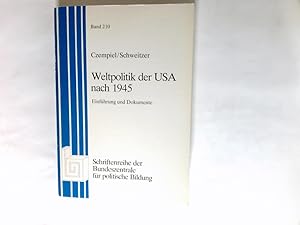 Seller image for Weltpolitik der USA nach 1945 : Einf. u. Dokumente. Hrsg.: Bundeszentrale fr Polit. Bildung, Bonn] / Bundeszentrale fr Politische Bildung: Schriftenreihe ; Bd. 210; Studien zur Geschichte und Politik for sale by Antiquariat Buchhandel Daniel Viertel