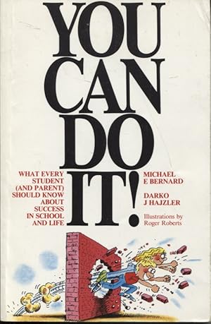 Imagen del vendedor de YOU CAN DO IT! WHAT EVERY STUDENT (AND PARENT) SHOULD KNOW ABOUT SUCCESS IN SCHOOL AND LIFE a la venta por Dromanabooks