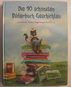 Bild des Verkufers fr Die 10 schnsten Bilderbuch-Geschichten mit Kleiner Eisbr, Regenbogenfisch & Co. zum Verkauf von Antiquariat UPP
