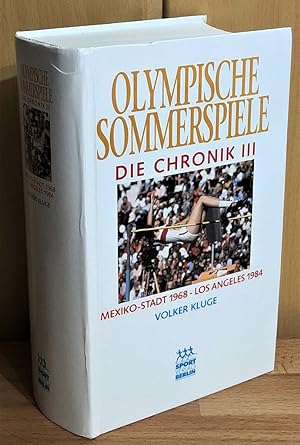 Olympische Sommerspiele : Die Chronik III Mexiko-Stadt 1968 - Los Angeles 1984
