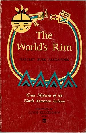 The Worlds Rim: Great Mysteries of the North American Indians