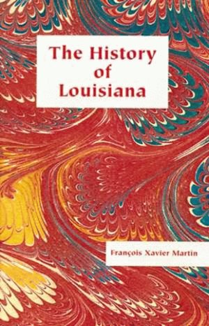 Seller image for History of Louisiana : From the Earliest Period for sale by GreatBookPrices