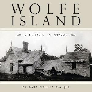 Seller image for Wolfe Island : A Legacy in Stone for sale by GreatBookPrices