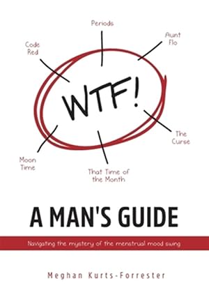 Imagen del vendedor de A Man's Guide: Navigating the mystery of the menstrual mood swing a la venta por GreatBookPrices