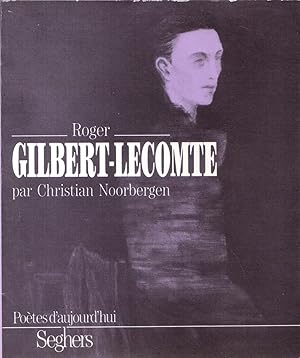 Roger Gilbert-Lecomte (Poètes d'aujourd'hui)