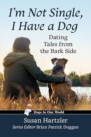 Seller image for I'm Not Single, I Have a Dog : Dating Tales from the Bark Side for sale by GreatBookPrices