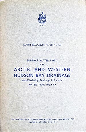 Surface Water Data for Arctic and Western Hudson Bay Drainage and Mississippi Drainage in Canada,...
